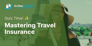 Mastering Travel Insurance - Quiz Time! ✨