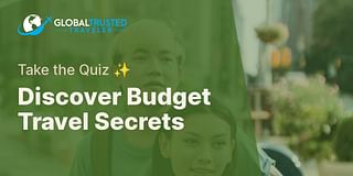 Discover Budget Travel Secrets - Take the Quiz ✨