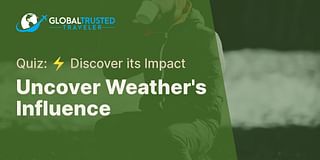 Uncover Weather's Influence - Quiz: ⚡ Discover its Impact