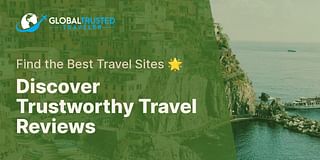 Discover Trustworthy Travel Reviews - Find the Best Travel Sites 🌟