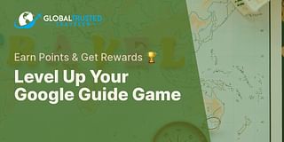 Level Up Your Google Guide Game - Earn Points & Get Rewards 🏆