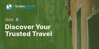 Discover Your Trusted Travel - Quiz 🧳
