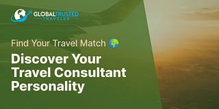 Discover Your Travel Consultant Personality - Find Your Travel Match 🌍